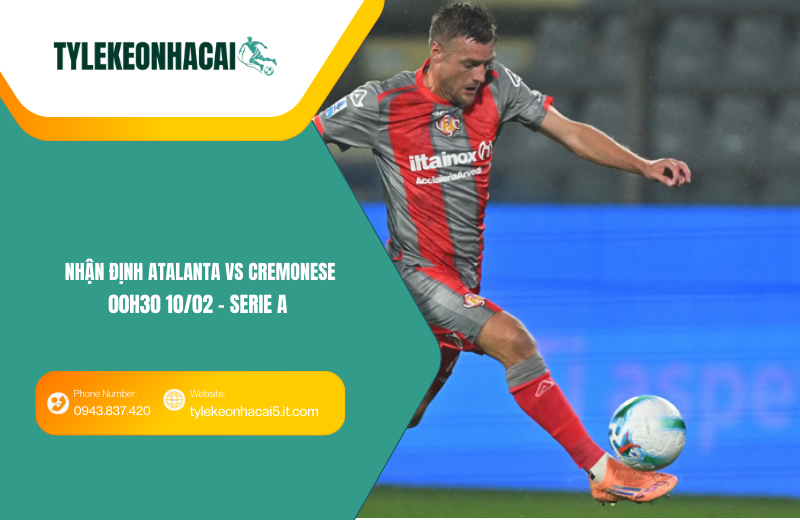 Đội hình dự kiến trước trận Atalanta vs Cremonese